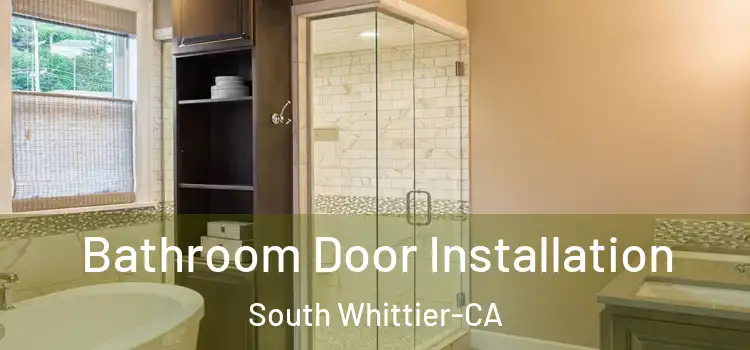  Bathroom Door Installation South Whittier-CA