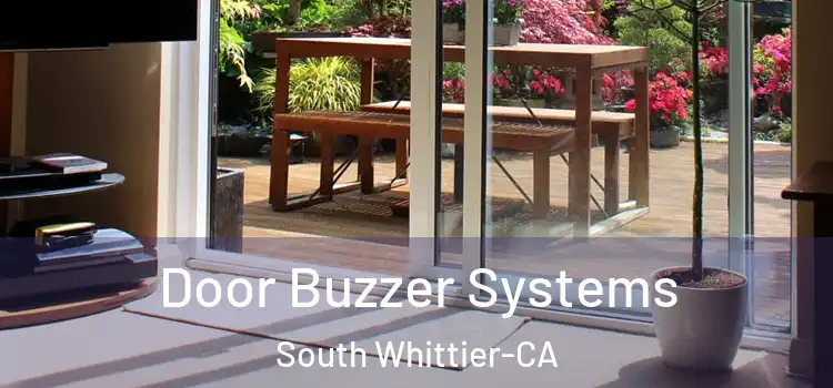  Door Buzzer Systems South Whittier-CA