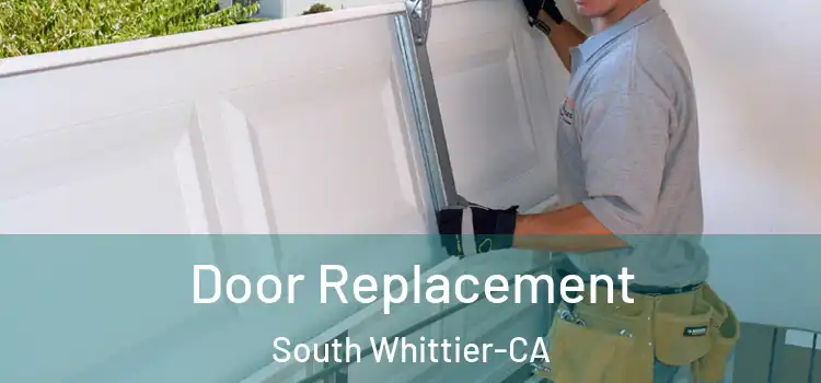  Door Replacement South Whittier-CA
