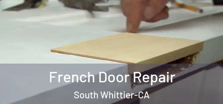  French Door Repair South Whittier-CA