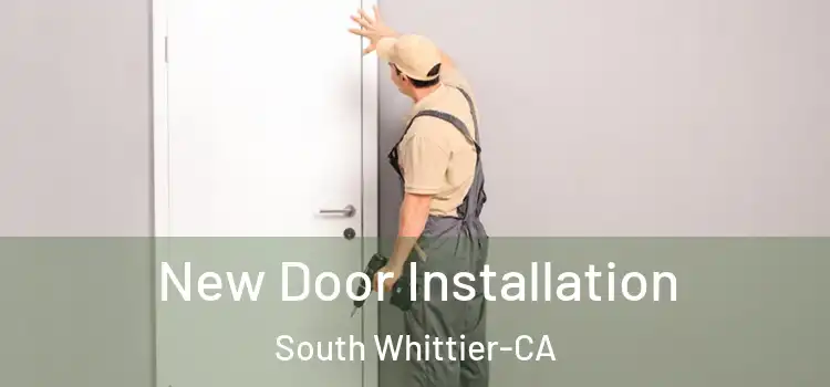  New Door Installation South Whittier-CA