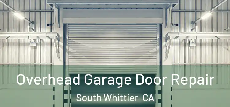  Overhead Garage Door Repair South Whittier-CA