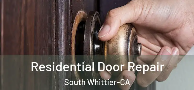  Residential Door Repair South Whittier-CA