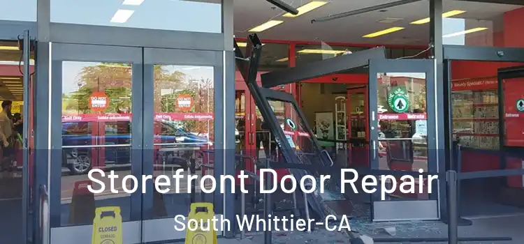  Storefront Door Repair South Whittier-CA